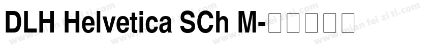 DLH Helvetica SCh M字体转换